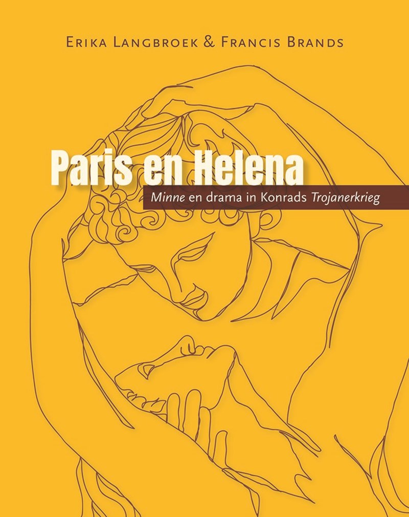 Kaft van het boek Paris en Helena: Minne en drama in Konrad's 'Trojanerkrieg' door Erika Langbroek & Francis Brands